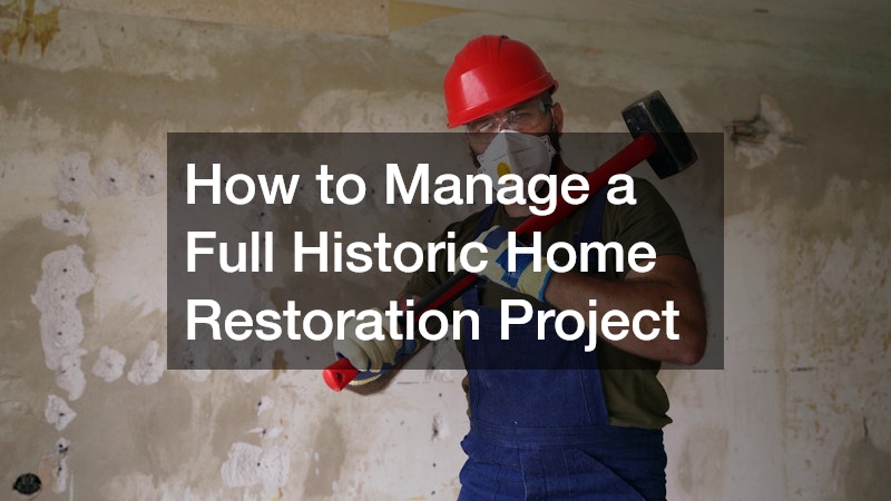 How to Manage a Full Historic Home Restoration Project